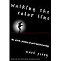 Walking the Color Line: The Art and Practice of Anti-Racist Teaching (Teaching for Social Justice, 3)
