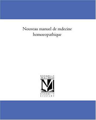 Nouveau manuel de medecine homoeopathique