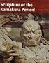 Sculpture of the Kamakura Period (Heibonsha Survey of Japanese Art Series Vol 11)