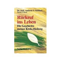R�ckruf ins Leben. Geschichte meiner Krebs-Heilung.