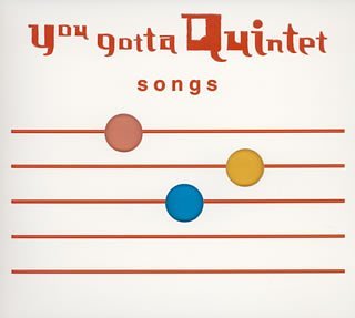 NHK You gotta Quintet ［songs］　ゆうがたクインテット「ソングス」
