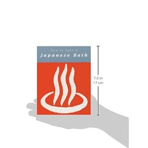 How to Take a Japanese Bath