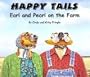 Happy Tails: Earl and Pearl on the Farm
