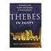 Thebes in Egypt: A Guide to the Tombs and Temples of Ancient Luxor
