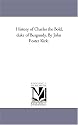 History of Charles the Bold, Duke of Burgundy. by John Foster Kirk. Vol. 3