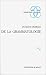 De la grammatologie De la grammatologie