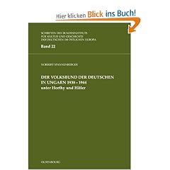 Der Volksbund der Deutschen in Ungarn 1938-1945 unter Horthy und Hitler