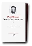 Morand : Nouvelles compl�tes, tome 1