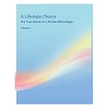 A Lifestyle Choice Vol 4: The True Story of a 20 Year-Old Swinger (The Lifestyle)