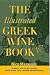 The Illustrated Greek Wine Book by Nico Manessis