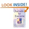 Channelling For Everyone: A safe, step-by-step guide to developing your intuition and psychic awareness