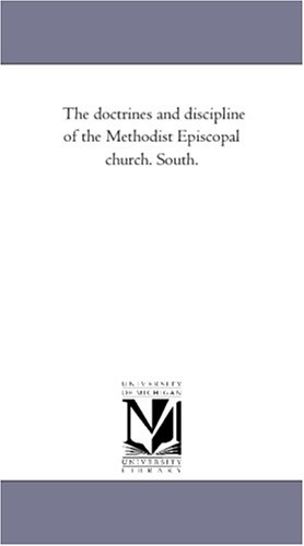 The doctrines and discipline of the Methodist Episcopal church. South.
