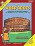 Word Roots: Learning the Building Blocks of Better Spelling & Vocabulary, Level B, Book 1: Latin & Greek, Prefixes, Roots Suffixes, Grades 7-12+