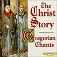 The Christ Story-Gregorian Chants