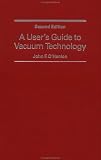 A User's Guide to Vacuum Technology