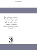 Law and lawyers in society. An address delivered before the graduating class of the Law department of the University of Michigan, March 28, 1866. By James V. Campbell ...