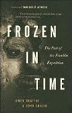 Frozen in Time: The Fate of the Franklin Expedition