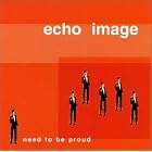 Click here to buy Need to Be Proud by  Echo Image .