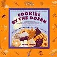 Cookies By the Dozen: Over 75 Irresistible Recipes for Just a Dozen cookies Each