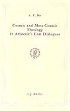 Cosmic and Meta-Cosmic Theology in Aristotle's Lost Dialogues (Brill's Studies in Intellectual History)