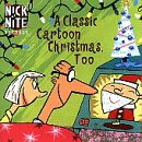 CD-Charts  Search : Nick at Nite: A Classic Cartoon Christmas, Too [CASSETTE]