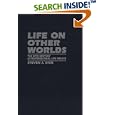 Life on Other Worlds: The 20th-Century Extraterrestrial Life Debate by  Steven J. Dick