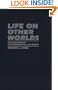 Life on Other Worlds: The 20th-Century Extraterrestrial Life Debate