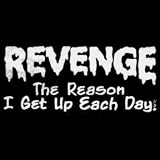 Toddler Bella Long-Sleeve T-Shirt : Revenge - The Reason I Get Up Each Day - Funny One Liner