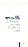 L\'individuation psychique et collective : A la lumière des notions de Forme, Information, Potentiel et Métastabilité.