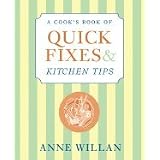 A Cook's Book of Quick Fixes & Kitchen Tips: How to Turn Adversity Into Opportunityby Anne Willan