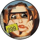 999 - Found Out Too Late - Button / Pin