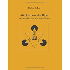 Abschied von der Bibel: Vom alten Glauben zum neuen Wissen