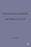The economics of health and medical care : proceedings of a conference held by the International Economic Association at Tokyo