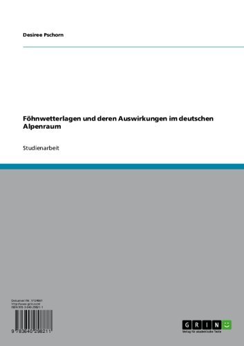 Föhnwetterlagen und deren Auswirkungen im deutschen Alpenraum (German Edition)