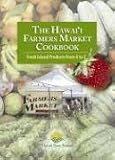 The Hawaii Farmers Market Cookbook