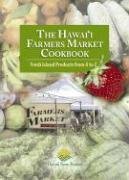The Hawaii Farmers Market Cookbook