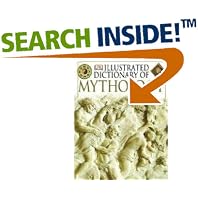 Click here to buy Illustrated Dictionary of Mythology: Heroes, Heroines, Gods, and Goddesses from around the World by  Philip Wilkinson.