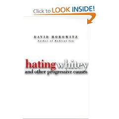 Hating Whitey: And Other Progressive Causes