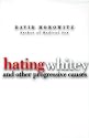 Hating Whitey: And Other Progressive Causes