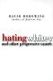 Hating Whitey: And Other Progressive Causes Hating Whitey: And Other Progressive Causes
