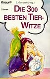 Die dreihundert besten Tier- Witze. ( Humor) - 