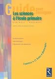 Guide pour enseigner les sciences � l'�cole primaire : Biologie G�ologie