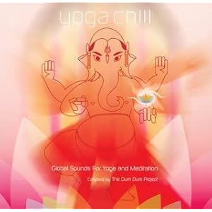 Yoga Chill: Global Sounds for Yoga & Meditation
