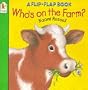 Who's on the Farm? (Flip the Flap Books)