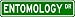 ENTOMOLOGY Street Sign ~ Custom Aluminum Street Signs