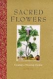 Sacred Flowers: Creating a Heavenly Garden