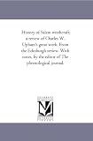 History of Salem witchcraft;a review of Charles W. Upham s great work. From the Edinburgh review. With notes, by the editor of The phrenological journal.