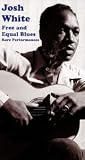 Josh White Free and Equal Blues, Rare Performances