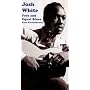 Josh White Free and Equal Blues, Rare Performances