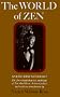 The World of Zen: An East-West Anthology